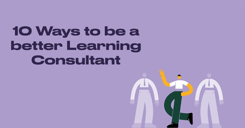 10 Ways to be a better learning consultant-1