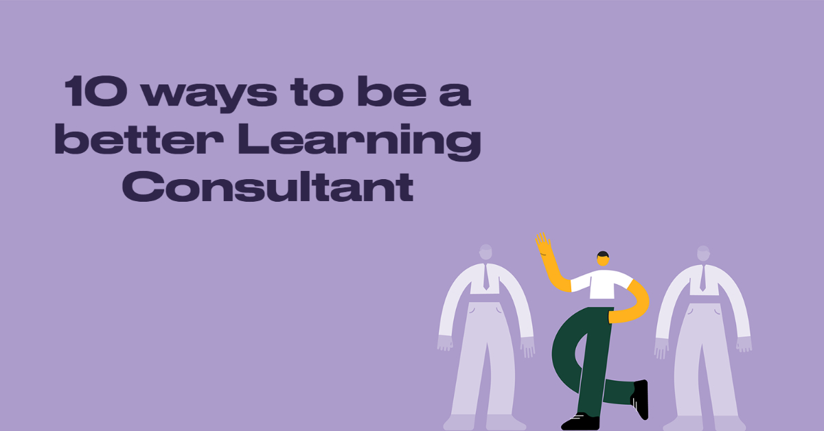 10 Ways to be a better learning consultant Li